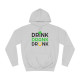 Drink Drank Drunk Hoodie Drink Drank Drunk Hoodie